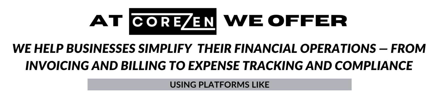 The COREZEN provides finance related software solutions to the businesses