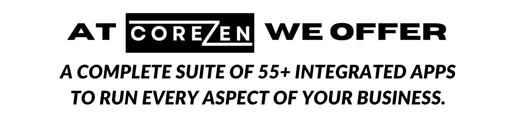 At the COREZEN we provide ZOHO ONE implementation services